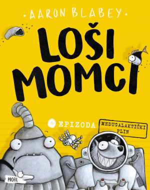 LOŠI MOMCI 5: MEĐUGALAKTIČKI PLIN