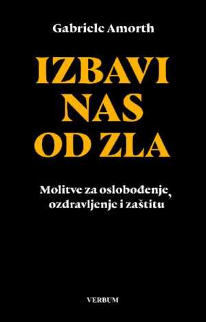 IZBAVI NAS OD ZLA