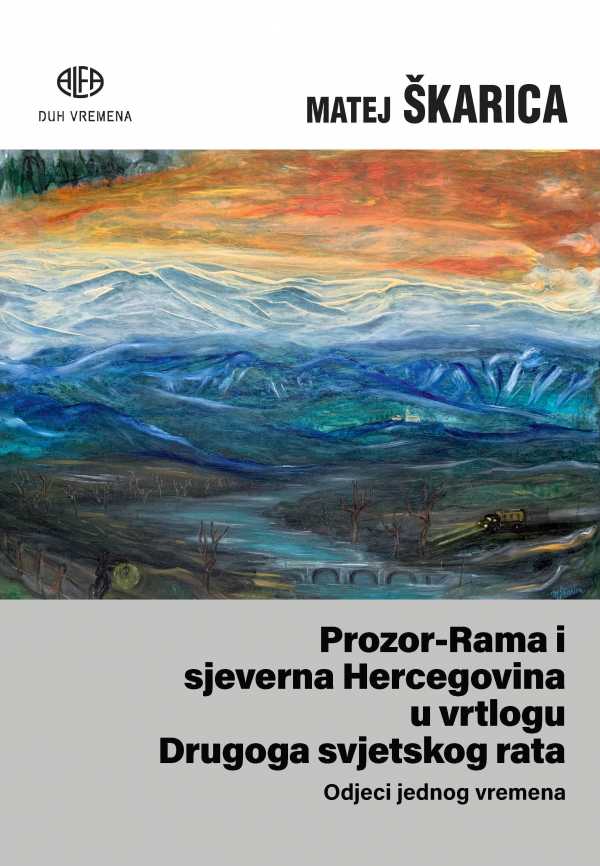 PROZOR-RAMA I SJEVERNA HERCEGOVINA U VRTLOGU DRUGOGA SVJETSKOG RATA