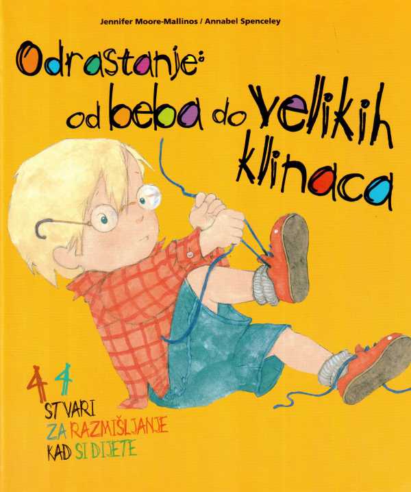 ODRASTANJE: OD BEBA DO VELIKIH KLINACA