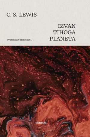 SVEMIRSKA TRILOGIJA 1: IZVAN TIHOGA PLANETA