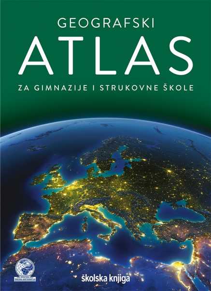 GEOGRAFSKI ATLAS ZA GIMNAZIJE I STRUKOVNE ŠKOLE