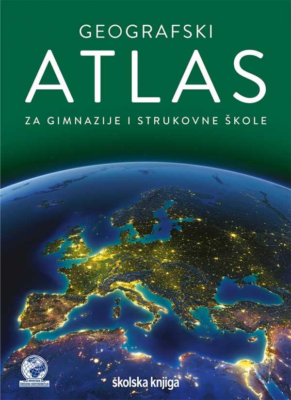 GEOGRAFSKI ATLAS ZA GIMNAZIJE I STRUKOVNE ŠKOLE