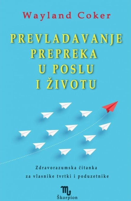 PREVLADAVANJE PREPREKA U POSLU I ŽIVOTU