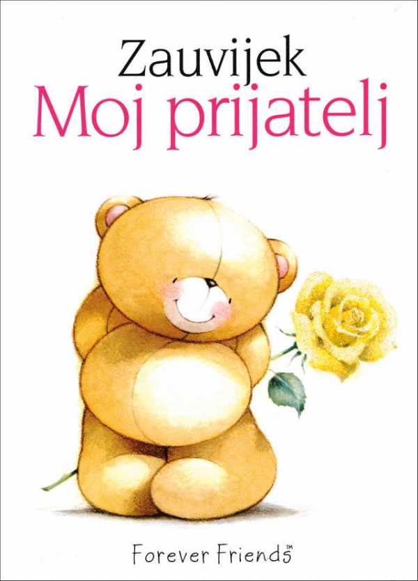 ZAUVIJEK MOJ PRIJATELJ!