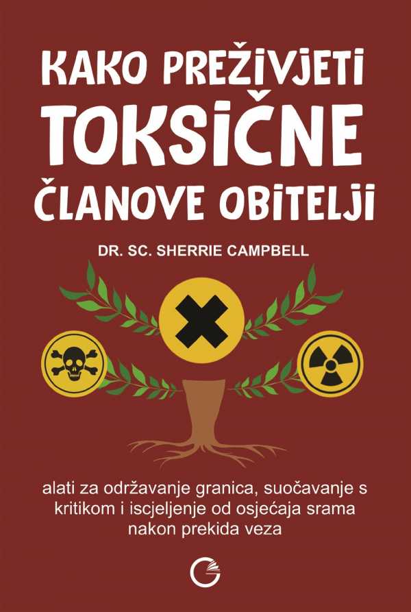KAKO PREŽIVJETI TOKSIČNE ČLANOVE OBITELJI