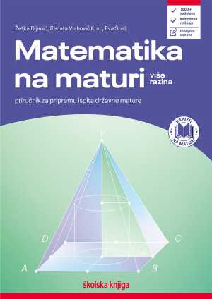 MATEMATIKA NA DRŽAVNOJ MATURI - viša razina