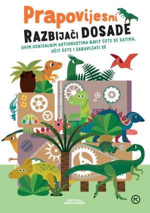 PRAPOVIJESNI RAZBIJAČI DOSADE