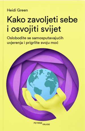 KAKO ZAVOLJETI SEBE I OSVOJITI SVIJET