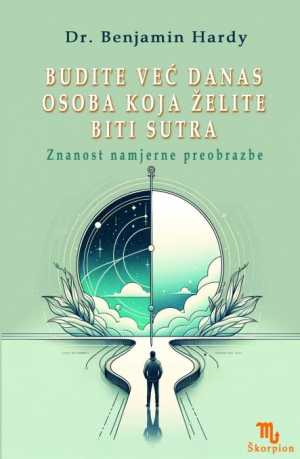 BUDITE VEĆ DANAS OSOBA KOJA ŽELITE BITI SUTRA