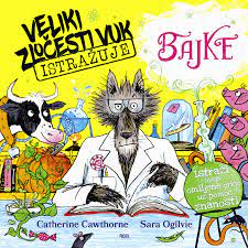 VELIKI ZLOČESTI VUK ISTRAŽUJE BAJKE