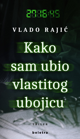 KAKO SAM UBIO VLASTITOG UBOJICU