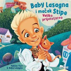 BABY LASAGNA I MAČAK STIPE - VELIKO PRIJATELJSTVO