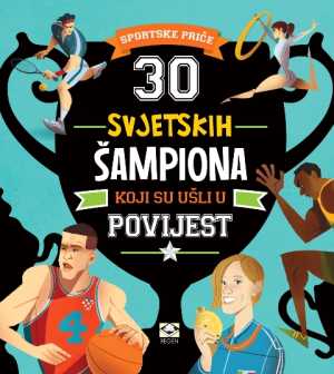 30 SVJETSKIH ŠAMPIONA KOJI SU UŠLI U POVIJEST