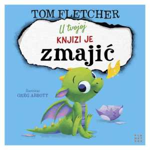 U TVOJOJ KNJIZI JE ZMAJIĆ