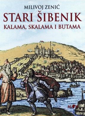STARI ŠIBENIK: KALAMA, SKALAMA, BUTAMA