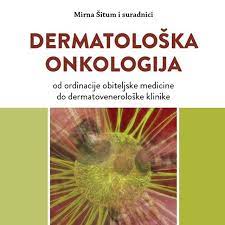 DERMATOLOŠKA ONKOLOGIJA OD ORDINACIJE OBITELJSKE MEDICINE DO DERMATOVENEROLOŠKE KLINIKE