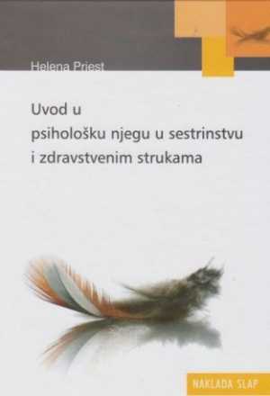 UVOD U PSIHOLOŠKU NJEGU U SESTRINSTVU I ZDRAVSTVENIM STRUKAMA
