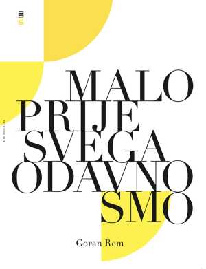 MALO PRIJE SVEGA ODAVNO SMO