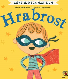 VAŽNE RIJEČI ZA MALE LJUDE - HRABROST