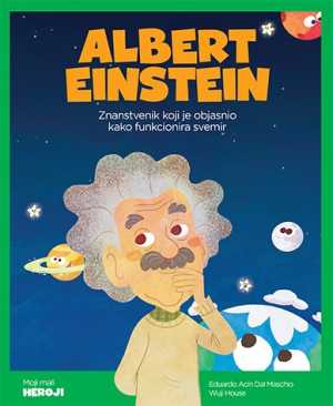 MOJI MALI HEROJI: ALBERT EINSTEIN