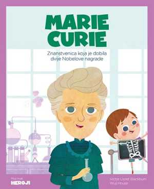 MOJI MALI HEROJI: MARIE CURIE