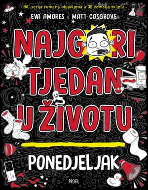 NAJGORI TJEDAN U ŽIVOTU: PONEDJELJAK
