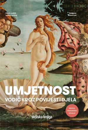 UMJETNOST: VODIČ KROZ POVIJEST I DJELA
