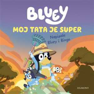 BLUEY: MOJ TATA JE SUPER