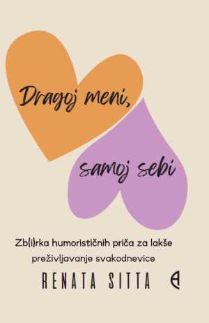 DRAGOJ MENI, SAMOJ SEBI