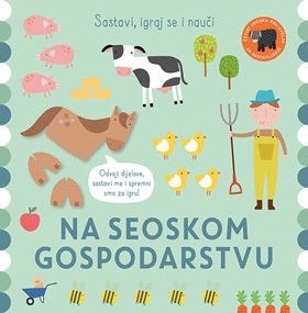 SASTAVI, IGRAJ SE I NAUČI: NA SEOSKOM GOSPODARSTVU