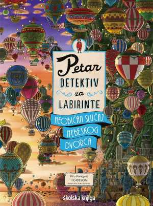 PETAR DETEKTIV ZA LABIRINTE - NEOBIČAN SLUČAJ NEBESKOG DVORCA