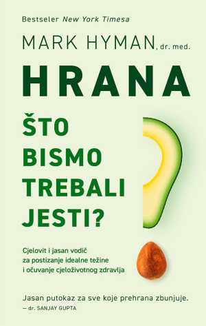HRANA - ŠTO BISMO TREBALI JESTI?