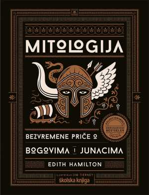 MITOLOGIJA - BEZVREMENE PRIČE O BOGOVIMA I JUNACIMA