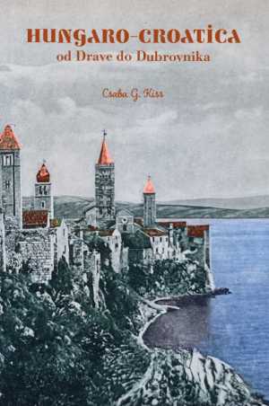 HUNGARO-CROATICA (OD DRAVE DO DUBROVNIKA)