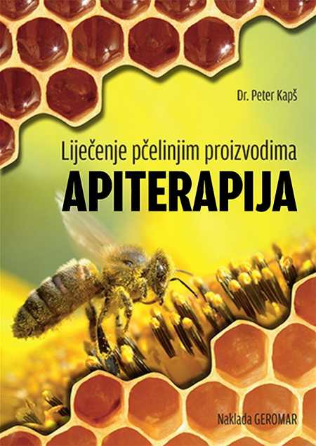 APITERAPIJA - LIJEČENJE PČELINJIM PROIZVODIMA