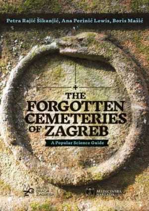 THE FORGOTTEN CEMETERIES OF ZAGREB