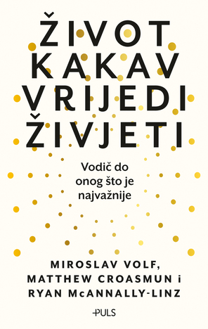 ŽIVOT KAKAV VRIJEDI ŽIVJETI