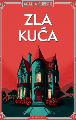 AGATHA CHRISTIE - ZLA KUĆA