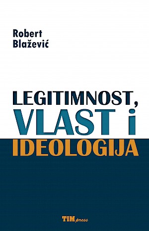 LEGITIMNOST, VLAST I IDEOLOGIJA