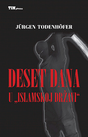 DESET DANA U ‘ISLAMSKOJ DRŽAVI’