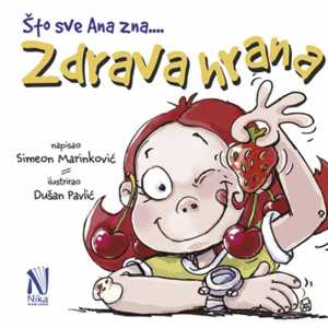 ŠTO SVE ANA ZNA: ZDRAVA HRANA
