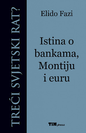TREĆI SVJETSKI RAT? - ISTINA O BANKAMA, MONTIJU I EURU