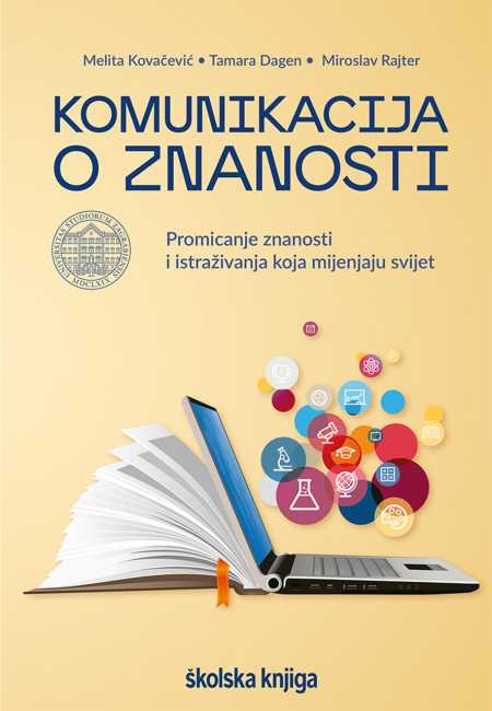 KOMUNIKACIJA O ZNANOSTI - PROMICANJE ZNANOSTI I ISTRAŽIVANJA KOJA MIJENJAJU SVIJET