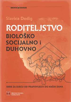 RODITELJSTVO BIOLOŠKO SOCIJALNO I DUHOVNO