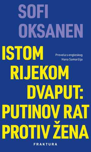 ISTOM RIJEKOM DVAPUT: PUTINOV RAT PROTIV ŽENA