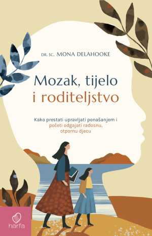 MOZAK, TIJELO I RODITELJSTVO