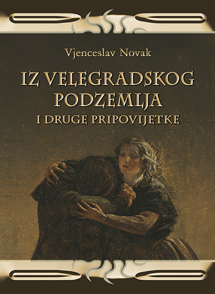 IZ VELEGRADSKOG PODZEMLJA I DRUGE PRIPOVIJETKE
