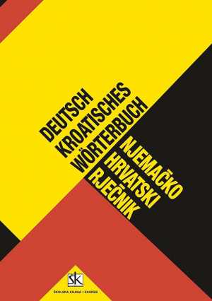 NJEMAČKO-HRVATSKI RJEČNIK S GRAMATIČKIM PODACIMA I FRAZEOLOGIJOM- DEUTSCH-KROATISCHES WÖRTERBUCH MIT GRAMMATISCHEN ANGABEN UND PHRASEOLOGIE
