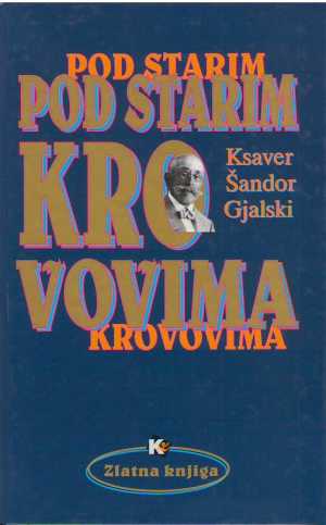 POD STARIM KROVOVIMA